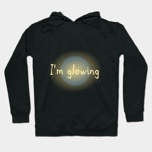 I'm Glowing Hoodie